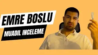 EMRE BOSLU MUADİL İNCELEME