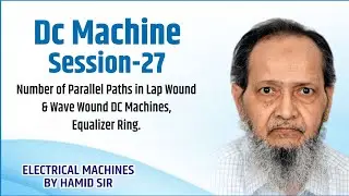DC Machine Session-27 Number of Parallel Paths in Lap Wound & Wave Wound DC Machines,Equalizer Ring.