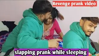 Slapping prank while sleeping || revenge prank video || slapping prank on wife hindi