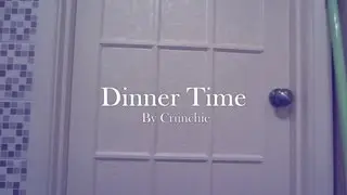 Dinner Time.