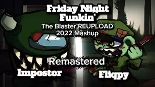 The Blaster REUPLOAD Fliqpy Vs Impostor [ Slaughter x Ejected Remake ] _ Friday Night Funkin' Mashup