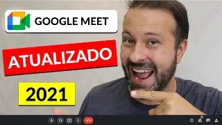 NOVO GOOGLE MEET 2021 - ATUALIZADO