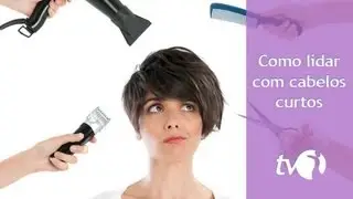Cabelos curtos: aprenda a lidar com eles