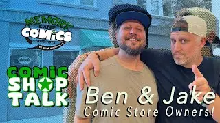 Comic Shop Talk - Episode 1: Ben and Jake Comic Shop Owners