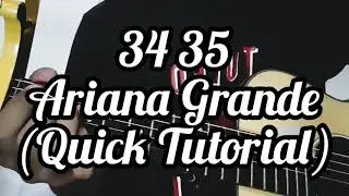 34 35 by Ariana Grande (Easy + Quick Guitar Tutorial on how to play 34 35)