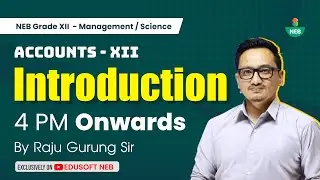 Introduction || Grade XII Accounting Live Class by Raju Sir || @EdusoftNEB​
