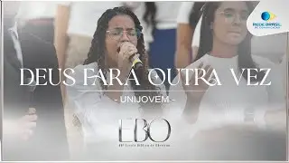 Deus fará outra vez | UNIJOVEM  | 68º Escola Bíblica de Obreiros