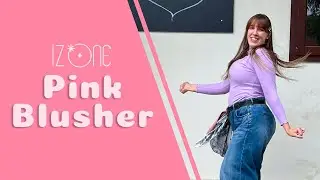 IZ*ONE (아이즈원) - 'PINK BLUSHER' Dance Cover | SPOTLIGHT