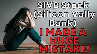 OMG! I MADE ANOTHER MISTAKE ON $SIVB $SIVBQ (Silicon Valley Bank) Stock