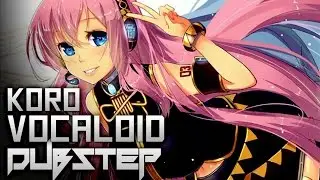【Dubstep】Koro - Toxic [feat. Megurine Luka]
