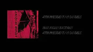 Max Julian Eastman - 47th President / 15 Sandels [Full Cassette Rip]