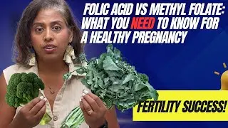 Folic Acid vs. Methyl Folate: What You Need to Know for a Healthy Pregnancy