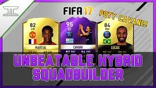 FIFA 17 INSANE UNBEATABLE HYBRID SQUAD BUILDER! w/ POTY CAVANI, IF LUCAS MOURA & MARTIAL!!