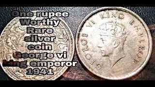 One | rupee | mostly Rare | silver coin | George vi | king | emperor | 1941
