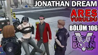 ARESİ POLİSLER VURDU? | HABERCİ JONATHAN | EightbornV Next #106
