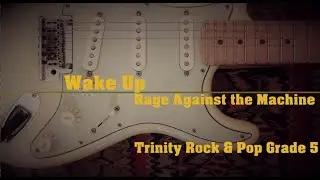 Wake Up - Rage Against the Machine (Trinity Rock & Pop Guitar Grade 5)