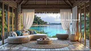 Coastal Rustic Jazz Cabin &ndash; Enjoy Smooth Jazz & Fresh Ocean Breeze in Relaxing Ambience for Calm