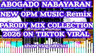 ANG ABOGADO NABAYARAN | NEW OPM MUSIC REMIX 2026 COLLECTION ON TIKTOK MUSIC HITS
