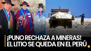 PUNE&Ntilde;OS ASEGURAN QUE EL LITIO NO SALDR&Aacute; DEL PER&Uacute;, NO PERMITIR&Aacute;N ACTIVIDAD MINERA EXTRANJERA