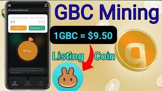 GBC Mining app। New mining app 2023।  1 GBC=8 usdt। GBC Listed on pancakeswap
