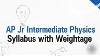 AP Jr. INTER  PHYSICS SYLLABUS WITH NEW WEIGHTAGE