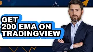 How To Get 200 EMA On TradingView - Easy Guide