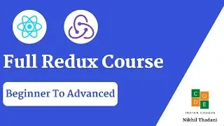 Full Redux Course | Redux From Beginner Level To Advanced | Indian Coders