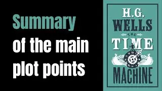The Time Machine by H.G. Wells in 3 Minutes | Book Summary | The Page Turner