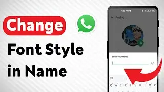 How to Change Font Style in Name on WhatsApp (Updated)