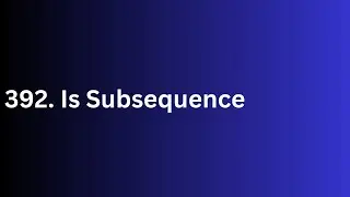 392. Is Subsequence | LeetCode Using Python