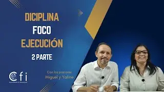 Disciplina, Foco, Ejecuci&oacute;n - 2 Parte