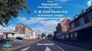Drive Keyingham to D. M. Keith &Scaron;koda Hull Raw Dashcam