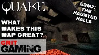 What Makes This Map Great Ep.18: Quake E3M7, The Haunted Halls