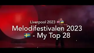 Melodifestivalen 2023 (Sweden) 🇸🇪 - My Top 28