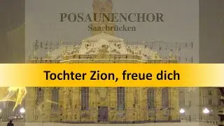 Tochter Zion, freue dich (Strophe - Strophe mit Pauken und Oberstimmen)
