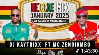 🔥 DJ Kaytrixx REGGAE MIX ft MC Zendiambo &ndash;  2025 LIVE | WEZA x MBOGI NAREE 🔥