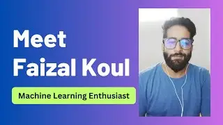 Meet  Faizan Koul  - Machine Learning Enthusiast