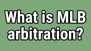 What is MLB arbitration?