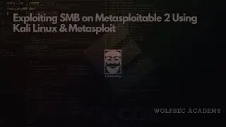 Exploiting SMB on Metasploitable 2 Using Kali Linux & Metasploit
