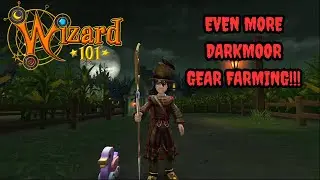 Wizard101 EVEN MORE DARKMOOR GEAR FARMING!!!