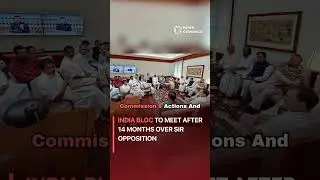 INDIA bloc to meet after 14 months over SIR opposition #politics