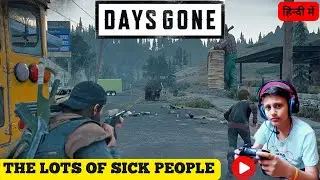 DAYS GONE: Mission Lots of Sick People