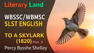 To a Skylark by P. B. Shelley ( Part - II)