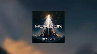 Where Beauty Hides - Horizon - NOX Music ft. Lio