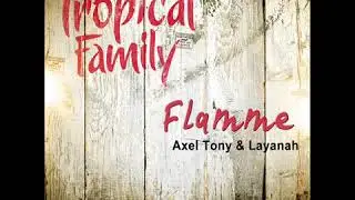 Flamme   Layanah, Axel tony   Tropical Family