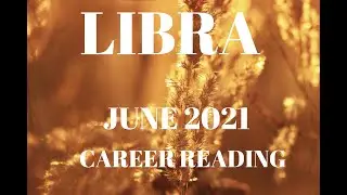 LIBRA **OPPORTUNITY KNOCKS - PREPARE TO MOVE FORWARD** JUNE 2021 CAREER & FINANCE TAROT READING