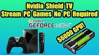 Nvidia Shield TV Play PC Games without a PC Geforce Now