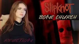 NEW SLIPKNOT - Bone Church REACTION / РЕАКЦИЯ