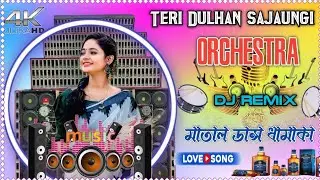 Teri Dulhan Sajaungi Arkestra Song Dj Remix Dholki Mix Viral song Dj Remix Instagram viral song