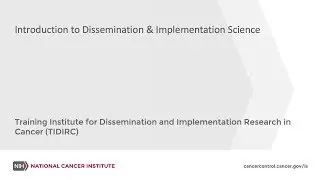 TIDIRC: Introduction to Dissemination & Implementation Science